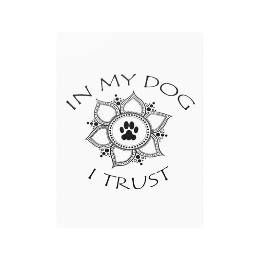 In My Dog I Trust Satin Poster